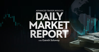 Daily Market Reports from Gareth Soloway